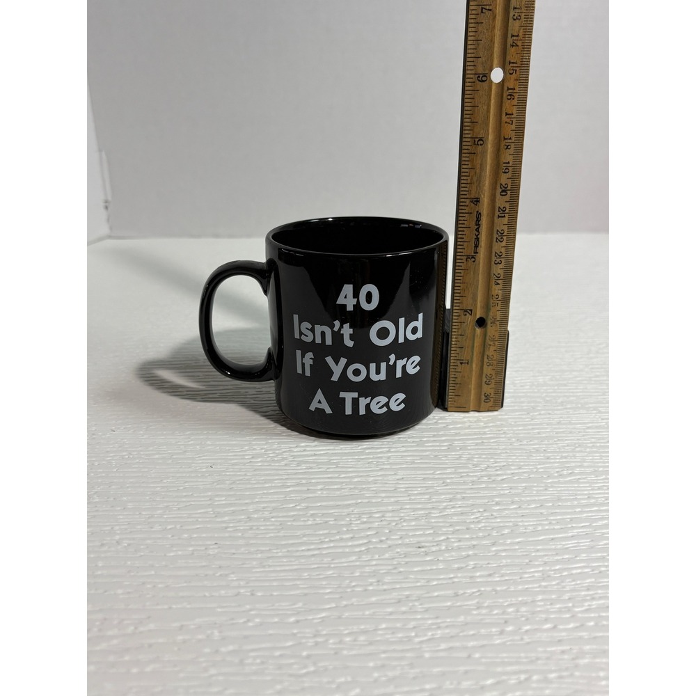 Russ Berrie 40 Isn't Old If You're A Tree Black Coffee Mug 40th Birthday S0134
